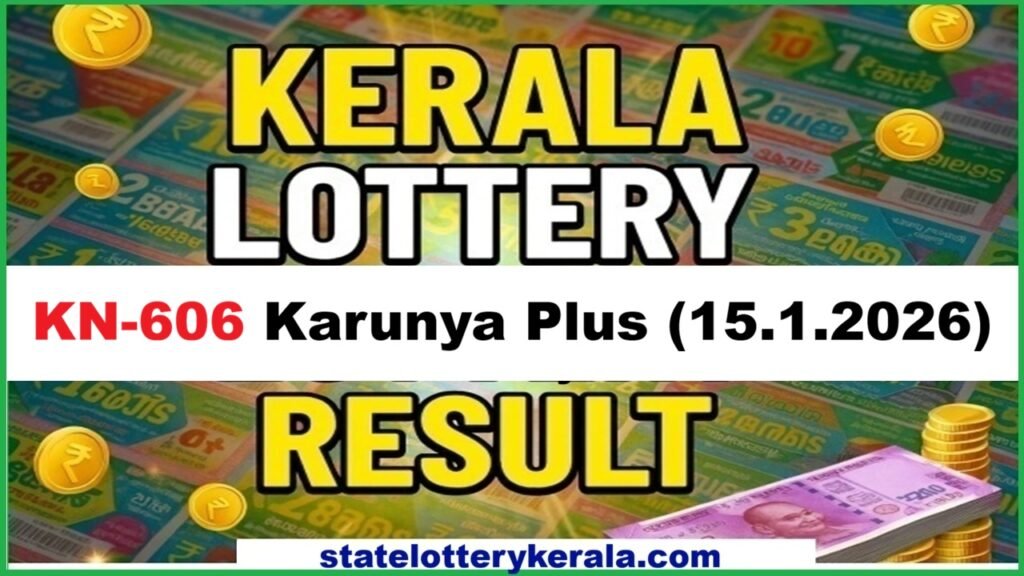 KN 606 Karunya Plus (15.1.2026) Lottery Result Today